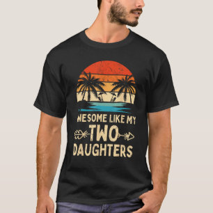 Geweldige Zoals Mijn Twee Dochter Cadeaus Mannen G T-shirt