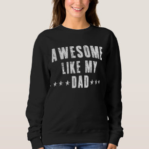 Geweldige zoals mijn vader Vaderdag Son Daughter Trui