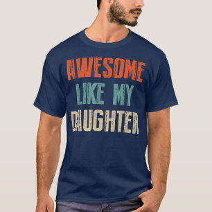 Geweldige zoals mijn vaders vaders dag cadeautjes  t-shirt
