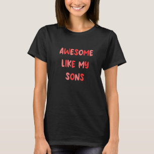 Geweldige zoals mijn zoon mama papa t-shirt