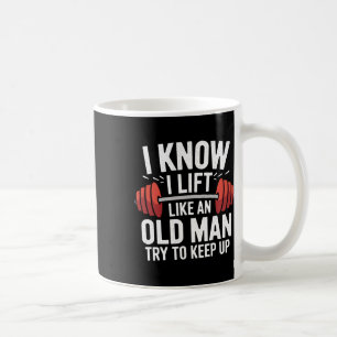 Gewichtheffen Ik weet dat ik lift als een oud Man Koffiemok