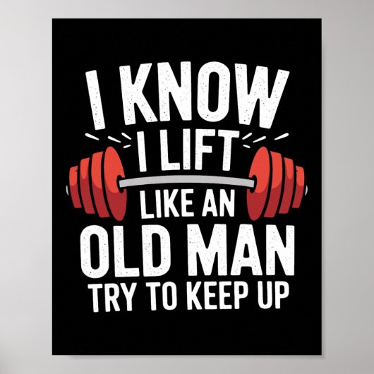 Gewichtheffen Ik weet dat ik lift als een oud Man  Poster (Voorkant)