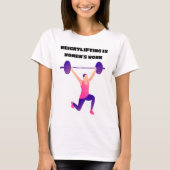 Gewichtheffen is het werk van vrouwen t-shirt (Voorkant)