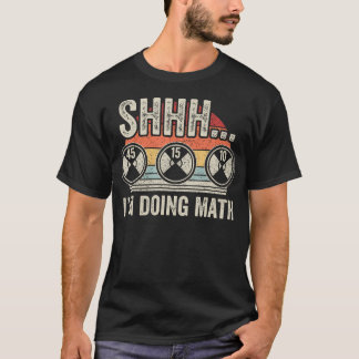 Gewichtheffen Retro  Shhh Ik doe Wiskunde Gy T-shirt