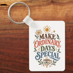 Gewone Dagen Speciale Positieve Levensstijl Citaat Sleutelhanger