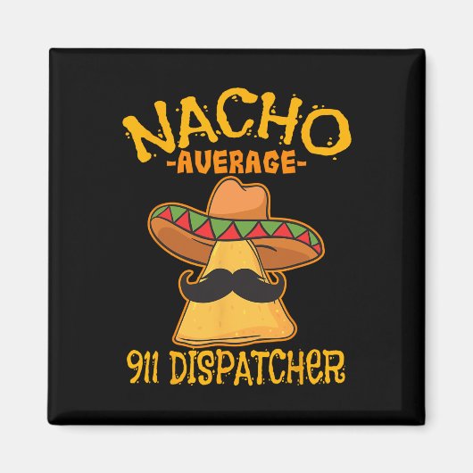 Gewone Nacho 911-dispatcher Mexicaanse boodschappe Magneet (Voorkant)