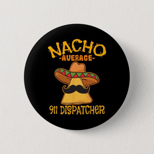 Gewone Nacho 911-dispatcher Mexicaanse boodschappe Ronde Button 5,7 Cm (Voorkant)