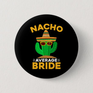 Gewone Nacho-Bruid Funny Mexicaanse Cinco De Mayo Ronde Button 5,7 Cm