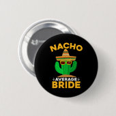Gewone Nacho-Bruid Funny Mexicaanse Cinco De Mayo  Ronde Button 5,7 Cm (Voorkant /achterkant)