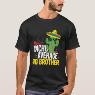 Gewone Nacho Grote Broer Mexicaanse Snor Cinco d T-shirt