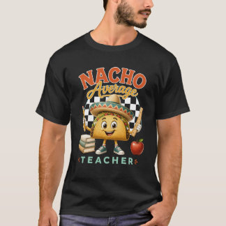 Gewone Nacho Leraar Terug naar School Taco Sombrer T-shirt