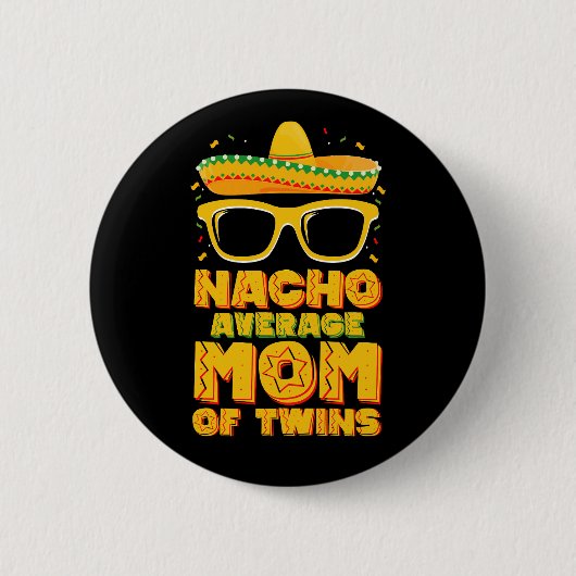Gewone Nacho-Mama Van Tweeling Mexicaanse Cinco de Ronde Button 5,7 Cm (Voorkant)