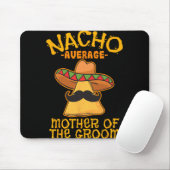 Gewone Nacho-moeder Van De Bruidegom Mexicaanse Ci Muismat (Met muis)