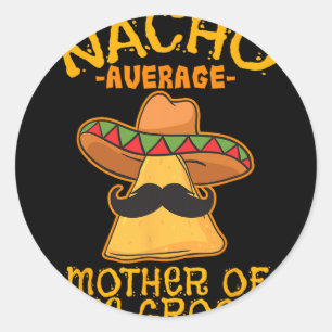 Gewone Nacho-moeder Van De Bruidegom Mexicaanse Ci Ronde Sticker
