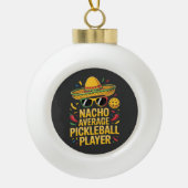 Gewone Nacho Pickleball Speler Keramische Bal Ornament (Voorkant)