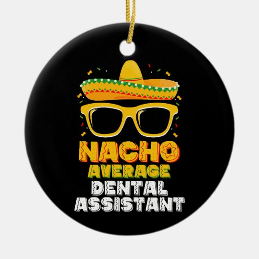 Gewone Nacho Tandartsassistent Cinco De Mayo Keramisch Ornament (Voorkant)
