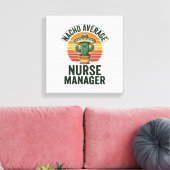 Gewone Nacho-verpleegkundige manager grappig cactu Canvas Afdruk (Insitu (Woonkamer))