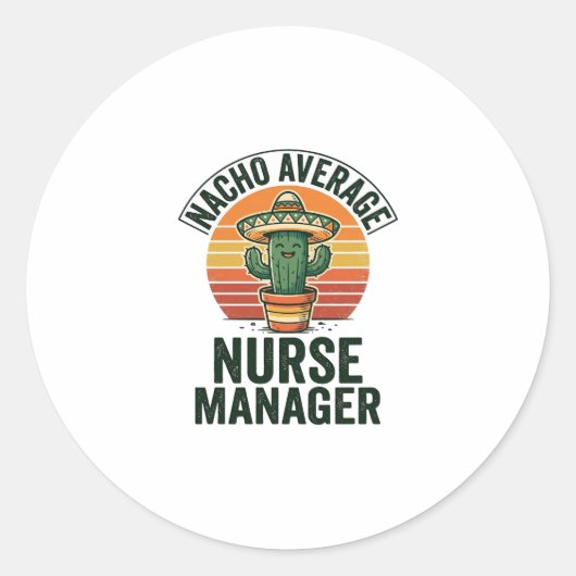 Gewone Nacho-verpleegkundige manager grappig cactu Ronde Sticker (Voorkant)