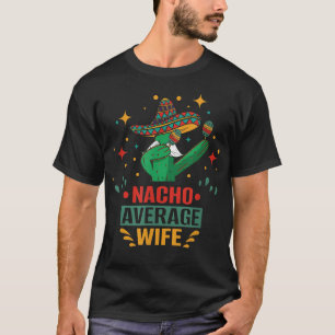 Gewone nacho-vrouw en geen gewone nacho met Cinco T-shirt