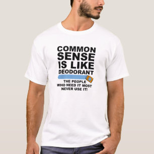 Gewone Verstand Deodorant Grappig T-shirt
