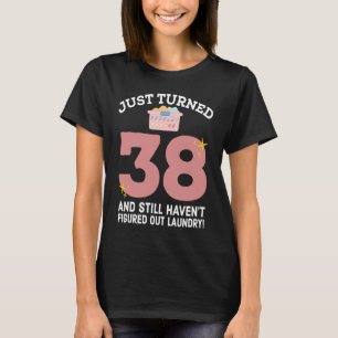 Gewoon 38 wasdrogen Joke 38th Birthday Gag T-shirt