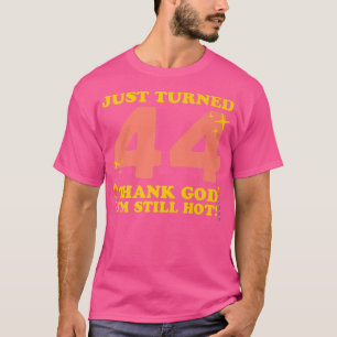Gewoon 44 Goddank, ik ben nog steeds warm 44e Birt T-shirt