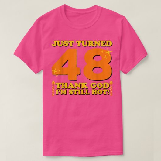 Gewoon 48 Goddank, ik ben nog steeds warm 48th Bir T-shirt (Design voorkant)