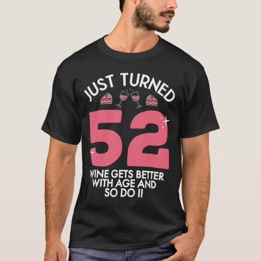 Gewoon 52 wijn beter draaien met 52-jarige leeftij t-shirt (Voorkant)