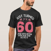 Gewoon 60 wijn beter draaien met 60-jarige leeftij t-shirt (Voorkant)
