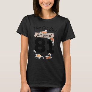 Gewoon 81 kat papa op dag 81ste kat Birthday Gag T-shirt