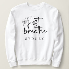 Gewoon ademen paardenbloem aangepaste naam trui