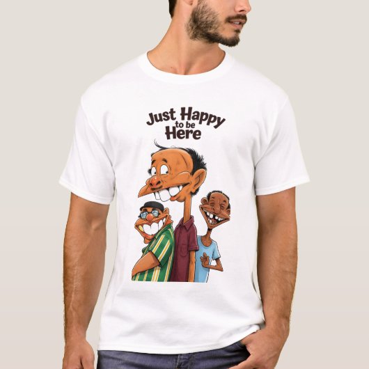 Gewoon blij om hier te zijn t-shirt (Voorkant)