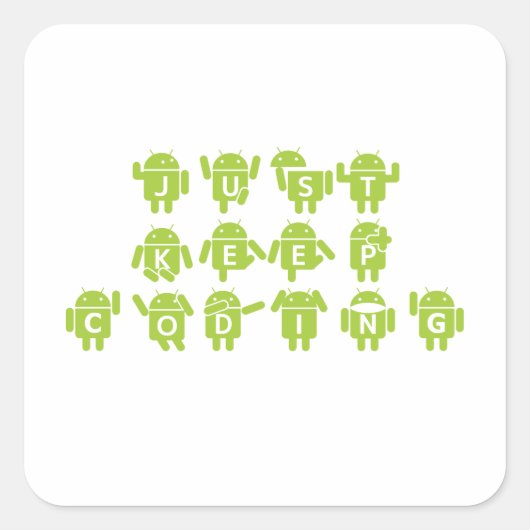 Gewoon blijven coderen (Bug Droid Letters Font) Vierkante Sticker (Voorkant)