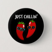 Gewoon Chillin Funny Chili Peppers Pun Dark BG Ronde Button 5,7 Cm (Voorkant)