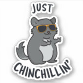Gewoon Chin-Chillin Funny Chinchilla Pun Sticker (Voorkant)