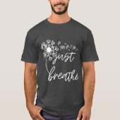 Gewoon de 3de Breathe Meditation Gift T-shirt (Voorkant)