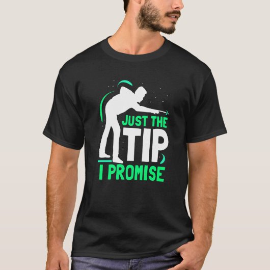 Gewoon de tip die ik Billard Billiard Player Po be T-shirt (Voorkant)