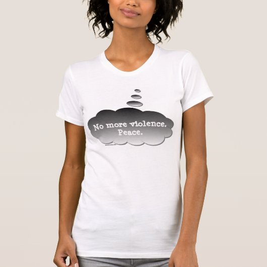 Gewoon denken, geen geweld meer. Vrede. -Shirts T-shirt (Voorkant)
