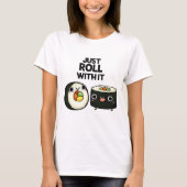 Gewoon doorlopen met het grappige Sushi Roll Pun T-shirt (Voorkant)