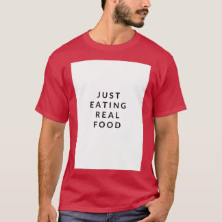 Gewoon echte voedselslogan eten t-shirt