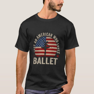 Gewoon Een Amerikaan Die Van Ballet Ballet Danser T-shirt