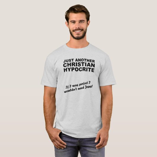 Gewoon een ander christelijk hypocriet shirt humor (Voorkant volledig)