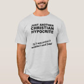Gewoon een ander christelijk hypocriet shirt humor (Voorkant)
