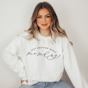 Gewoon een ander Manic MOMday Funny Sweatshirt