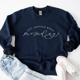 Gewoon een ander Manic MOMday Funny Sweatshirt