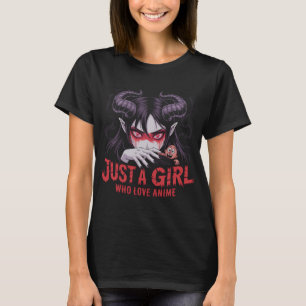 Gewoon Een Anime Meisje Met Gotische Demon Trillin T-shirt