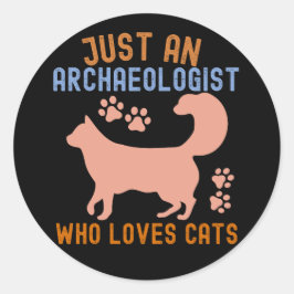 Gewoon een archeoloog die van katten houdt ronde sticker