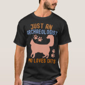 Gewoon een archeoloog die van katten houdt t-shirt (Voorkant)