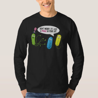 Gewoon een bacteriofaag in je leven Bacteriofaag T-shirt