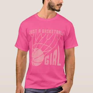 Gewoon Een Basketbal Meisje Basketbal Speler Vrouw T-shirt
